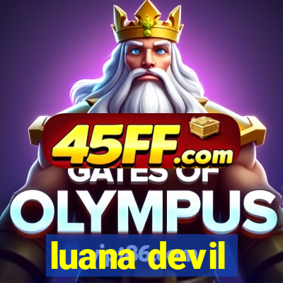 luana devil